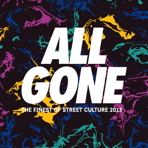 All Gone: 2013 street culture